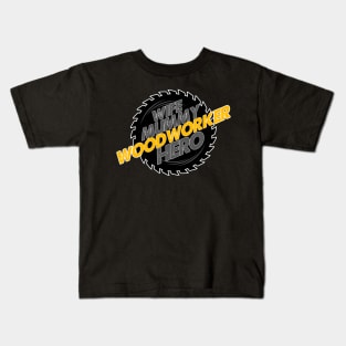 Wife. Mummy. Woodworker. Hero. Kids T-Shirt